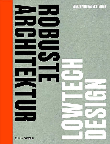 Robuste Architektur Lowtech Design Haselsteiner