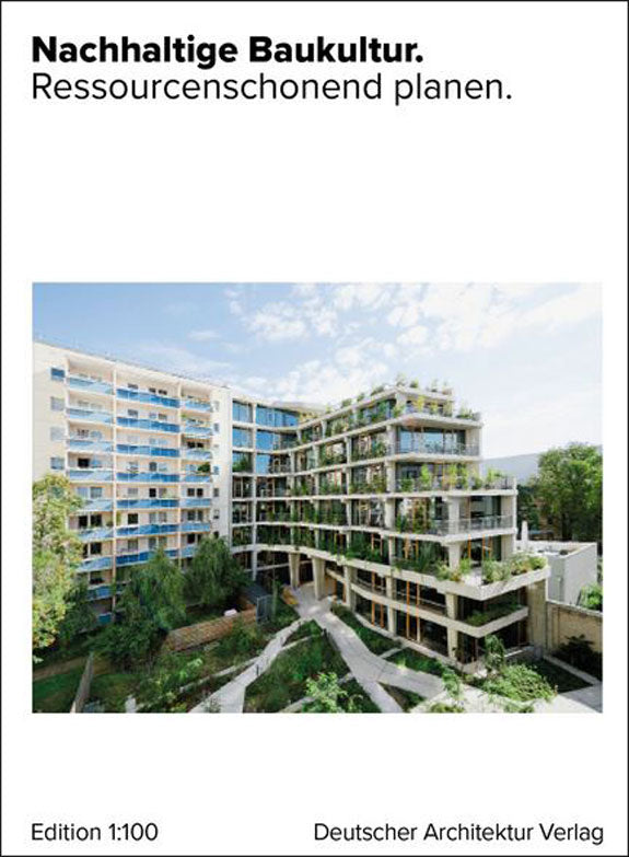 Nachhaltige Baukultur Architektur Buch Edition 1:100