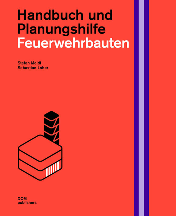 Feuerwehrbauten Handbuch und Planungshilfe Meidl Loher