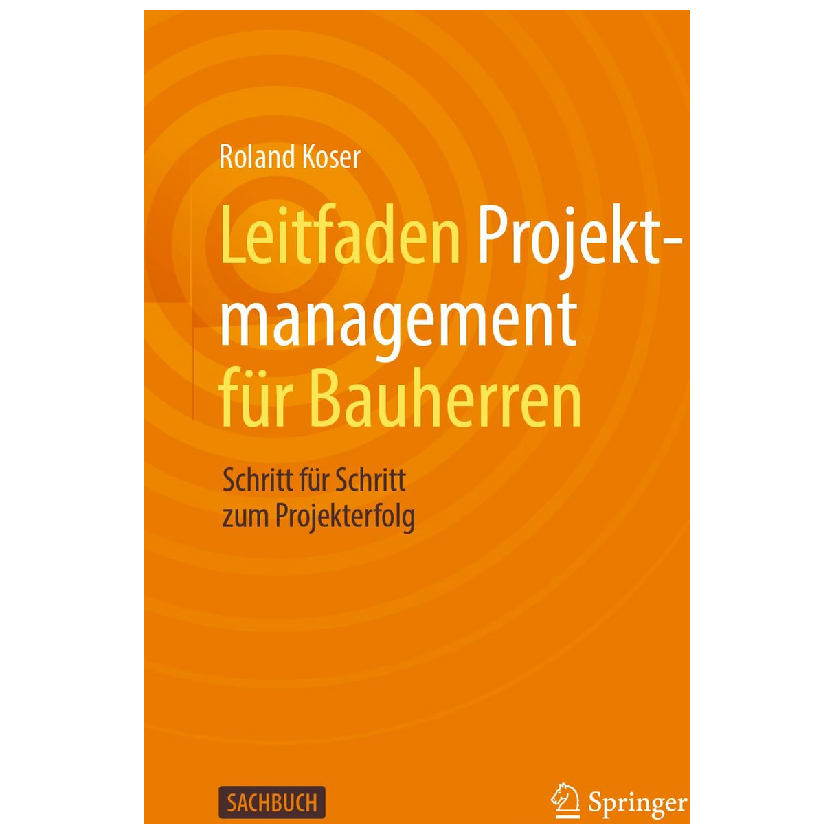 Leitfaden Projektmanagement für Bauherren – Schritt für Schritt zum Projekterfolg