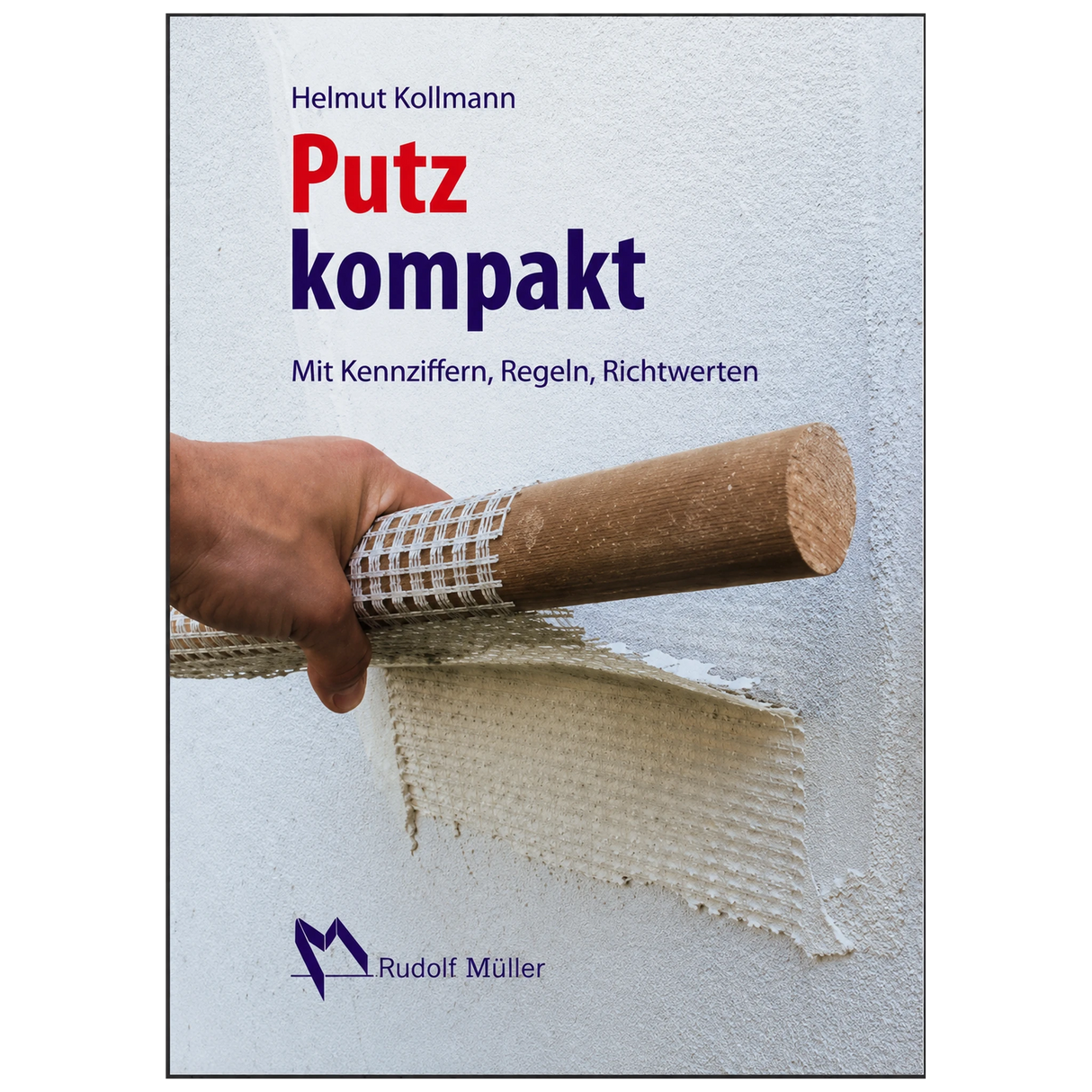 Putz kompakt – Mit Kennziffern, Regeln, Richtwerten