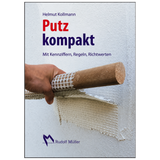 Putz kompakt – Mit Kennziffern, Regeln, Richtwerten