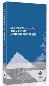 Baustellenhandbuch Aufmaß und Mengenermittlung