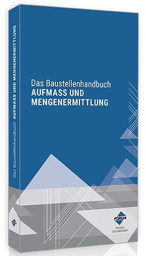 Baustellenhandbuch Aufmaß und Mengenermittlung