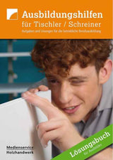 Ausbildungshilfen für Tischler / Schreiner - Lösungsbuch