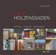 Praxis Holzfassaden Ingo Gabriel Fachbuch Cover