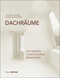 Dachräume Entwerfen Konstruieren Bewohnen Fachbuch