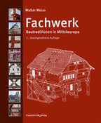Fachwerk Bautraditionen Mitteleuropa Walter Weiss