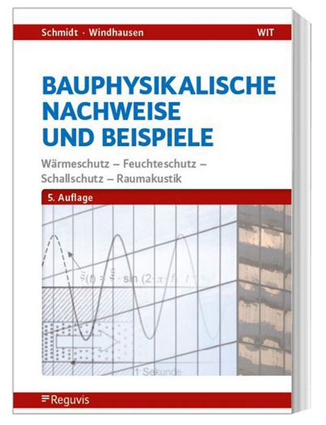 Bauphysikalische Nachweise und Beispiele Schmidt Windhausen