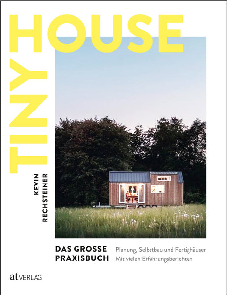 Tiny House Praxisbuch Kevin Rechsteiner