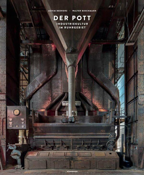 Der Pott Industriekultur Ruhrgebiet Bednorz