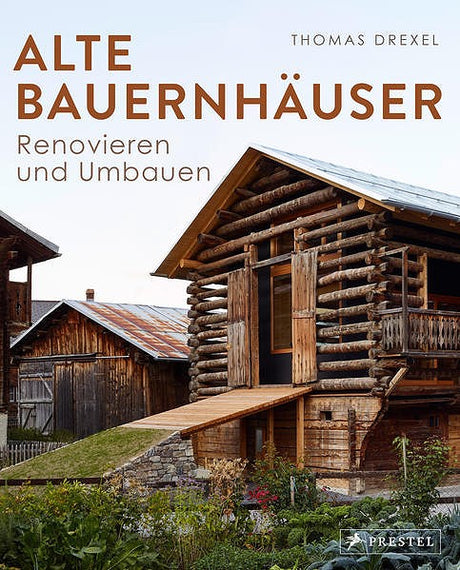 Alte Bauernhäuser renovieren umbauen Thomas Drexel