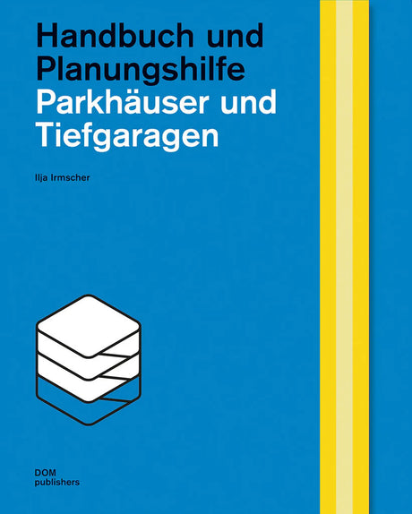 Parkhäuser und Tiefgaragen Planungshilfe Ilja Irmscher