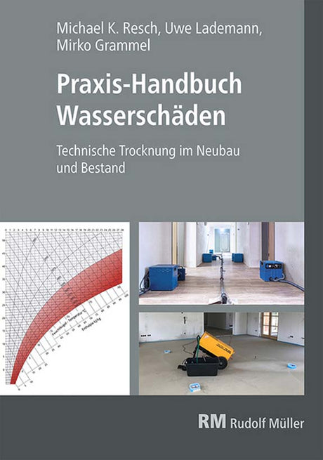 Praxis-Handbuch Wasserschäden Michael Resch Bautrocknung