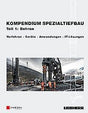 Kompendium Spezialtiefbau Teil 1 Bohren Liebherr