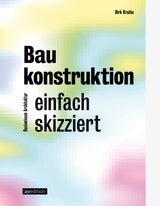 Baukonstruktion – einfach skizziert