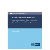 DIN-Taschenbuch 81/1: Landschaftsbauarbeiten 1 – Vegetationstechnik, Sport- und Spielplätze, Grund- und Planungsnormen