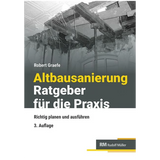 Altbausanierung - Ratgeber für die Praxis