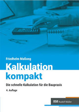 Kalkulation kompakt - Die schnelle Kalkulation für die Baupraxis