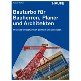 Bauturbo für Bauherren, Planer und Architekten